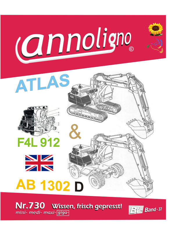 ATLAS Bagger Typ AB 1302 D & Deutz Motor F4L 912 Bild- Bedienungsanleitung & Bild- Ersatzteilliste & Explosionszeichnungen in Englisch - annoligno 730